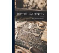 Paul Nooncree Hasluck Rustic Carpentry (Tascabile)