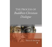 Paul O. Ingram The Process of Buddhist-Christian Dialogue (Tascabile)