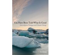 Paul O Ingram You Have Been Told What Is Good (Tascabile)