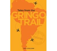 Paul O’Sullivan Tales from the Gringo Trail (Tascabile)
