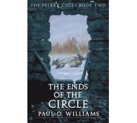 Paul O. Williams The Ends of the Circle (Tascabile) Beyond Armageddon