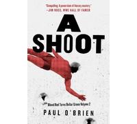 Paul O'Brien A Shoot (Tascabile) Blood Red Turns Dollar Green