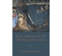 Paul O'Callaghan God Ahead of Us (Tascabile)