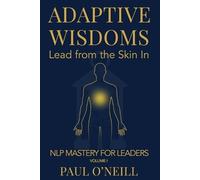 Paul O'Neill Adaptive Wisdoms (Tascabile) Nlp Mastery for Leaders