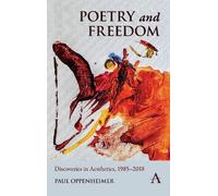Paul Oppenheime Poetry and Freedom: Discoveries in Aesthetics, 1985- (Tascabile)