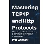 Paul Orlander Mastering TCP/IP & HTTP Protocols (Tascabile)