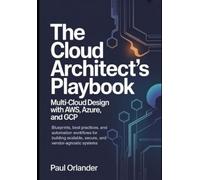 Paul Orlander The Cloud Architect's Playbook (Tascabile)