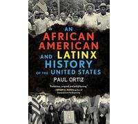 Paul Ortiz African American and Latinx History of the United States (Tascabile)