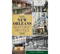 Paul Oswell New Orleans Historic Hotels (Tascabile)