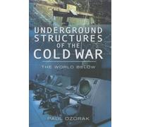 Paul Ozorak Underground Structures of the Cold War (Copertina rigida)