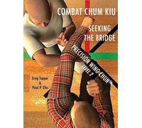 Paul P Chu Greg Tupper Combat Chum Kiu (Copertina rigida) Precision Wing Chun
