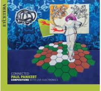 Paul Pankert; KL-EX-Ensemble - Paul Pankert: Compositions With Live Electronics