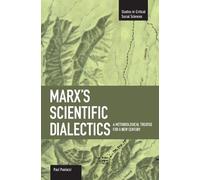 Paul Paolucci Marx's Scientific Dialectics: A Methodological Treatis (Tascabile)