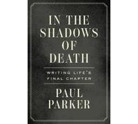 Paul Parker In the Shadows of Death (Tascabile)