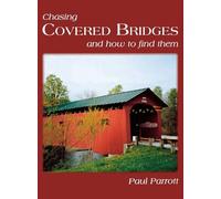 Paul Parrott Chasing Covered Bridges (Tascabile)