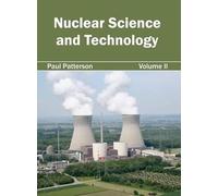 Paul Patterson Nuclear Science and Technology: Volume II (Copertina rigida)
