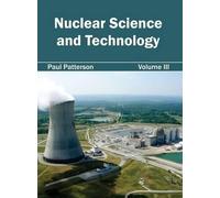 Paul Patterson Nuclear Science and Technology: Volume III (Copertina rigida)