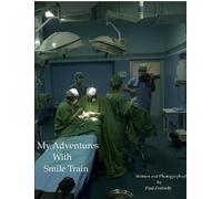 Paul Peabody My Adventures with Smile Train (Tascabile)