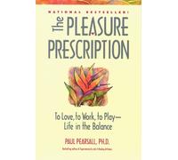 Paul Pearsall The Pleasure Prescription (Tascabile)