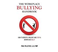 Paul Pelletier The Workplace Bullying Handbook (Tascabile)