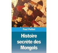 Paul Pelliot Histoire secrète des Mongols (Tascabile)