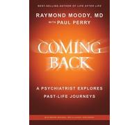 Paul Perry Raymond A Moody Coming Back by Raymond Moody, MD (Tascabile)