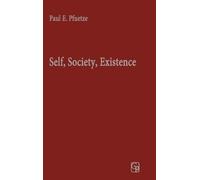 Paul Pfuetze Self, Society, Existence (Copertina rigida)