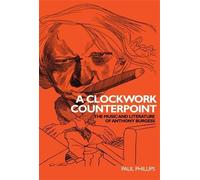 Paul Phillips A Clockwork Counterpoint (Tascabile)
