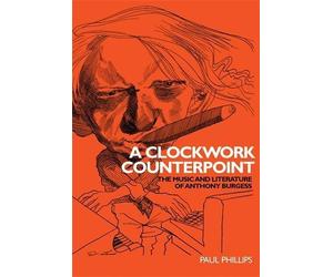 Paul Phillips A Clockwork Counterpoint (Tascabile)