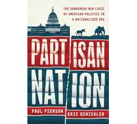Paul Pierson Eric Schickler Partisan Nation (Tascabile)