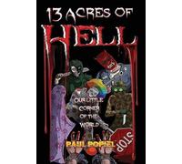 Paul Popiel 13 Acres of Hell (Tascabile)