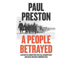 Paul Preston A People Betrayed (Tascabile)