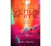 Paul Preuss Arthur C. Clarke's Venus Prime 2-Maelstrom (Tascabile)