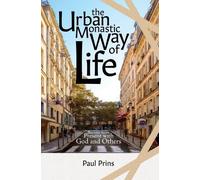 Paul Prins The Urban Monastic Way of Life (Copertina rigida)