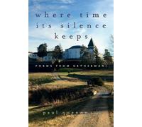 Paul Quenon Where Time Its Silence Keeps (Tascabile)