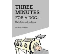 Paul R Alexander Three Minutes for a Dog (Tascabile)