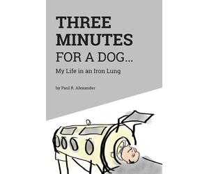 Paul R Alexander Three Minutes for a Dog (Tascabile)