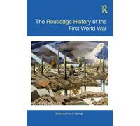 Paul R. Bartrop The Routledge History of the First World War (Copertina rigida)