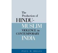 Paul R. Brass The Production of Hindu-Muslim Violence in Contemporar (Tascabile)