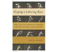 Paul R.D. Lawrie Forging a Laboring Race (Copertina rigida)