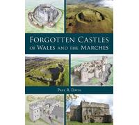 Paul R. Davis Forgotten Castles of Wales and the Marches (Tascabile)