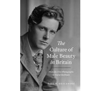 Paul R. Deslandes The Culture of Male Beauty in Britain (Copertina rigida)