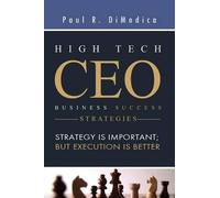 Paul R Dimodica High Tech CEO Business Success Strategies (Tascabile)