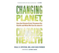 Paul R. Epstein Dan Ferber Changing Planet, Changing Health (Copertina rigida)