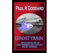 Paul R Goddard Ghost Train (Tascabile)