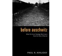 Paul R Hinlicky Before Auschwitz (Copertina rigida)