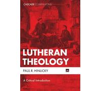 Paul R Hinlicky Lutheran Theology (Tascabile) Cascade Companions