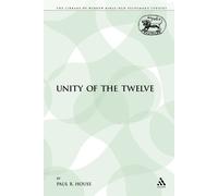 Paul R. House The Unity of the Twelve (Tascabile)
