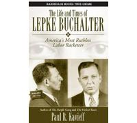 Paul R. Kavieff The Life and Times of Lepke Buchalter (Tascabile)
