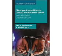 Paul R. Ketchum B. Mit Disproportionate Minority Contact and Racism (Tascabile)